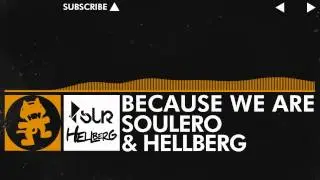 [Progressive House] - Soulero & Hellberg - Because We Are [Monstercat Release]