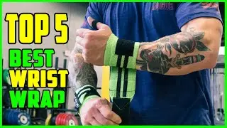 TOP 5 Best Wrist Wrap 2025 | Top Wrist Wraps for Gym Reviews