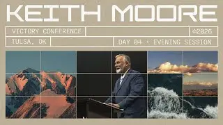 KEITH MOORE | VICTORY CONFERENCE 2026 | EVENING SESSION