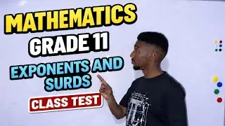 Class Test : Exponents and Surds - Grade 11 Mathematics