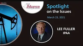Lee Fuller, IPAA: Spotlight on the Issues Webinar