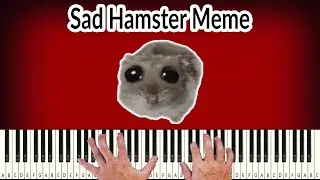 Sad Hamster Meme (Full Version) - PIANO TUTORIAL