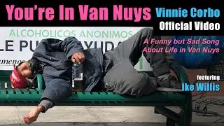 Vinnie Corbo - You're In Van Nuys (Official Video) feat. Ike Willis