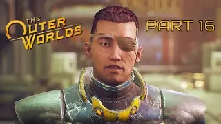 The Outer Worlds Part 16 - Recruiting SAM and Arriving at Stellar Bay