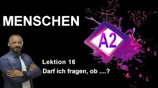Menschen A2 lektion 16  Darf ich fragen , ob