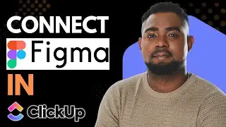 How to Connect Figma in ClickUp | Easy Integration Tutorial