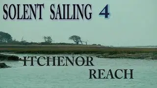 KeepTurningLeft Season 7 film 4 Late winter Sailing Itchenor Reach  with Dylan  late winter