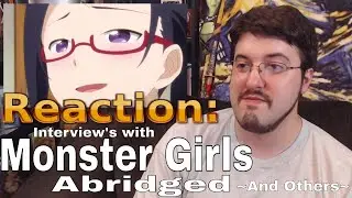 Interviews with Monster Girls Abridged ~And Other One Shots: #Reaction #AirierReacts