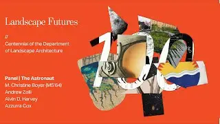 Landscape Futures | Panel Two: The Astronaut
