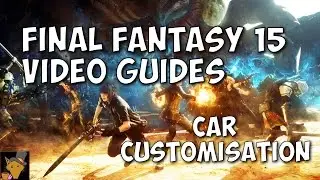 Final Fantasy XV Guide - Car Customization Guide