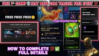 Mcoc Store Free 6* & 7* Champ😱 In Heat Wave Sale Tracker Events How's To Complete💯 Fully Details✅