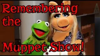 Remembering the Muppet Show!