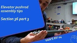 RV-14 Build: Elevator pushrod assembly. Section 36 part 3