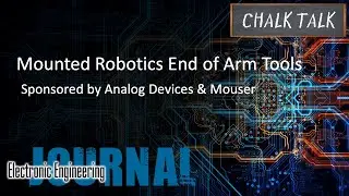 Mounted Robotics End of Arm Tools -- Analog Devices and Mouser Electronics