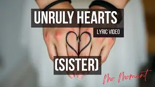 Unruly Hearts (Sister) - Mo Moment - Official Music Video (Accoustic Version / Singer-Songwriter)