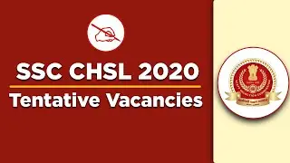 SSC CHSL Vacancy 2020 : 4726 Tentative Vacancies