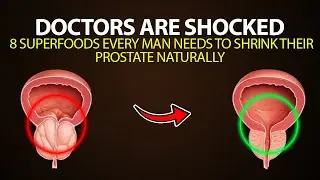 8 Superfoods Every Man Needs to Shrink Their Prostate Naturally &ndash; Doctor Approved!