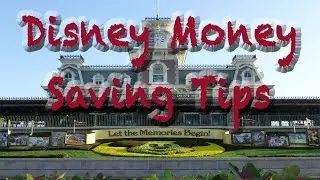 Disney Money Saving Tips and How to Make Money!