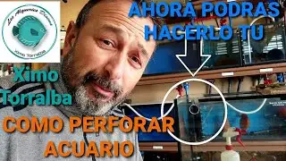 COMO PERFORAR VIDRIO ACUARIO