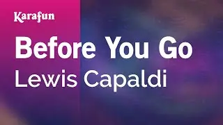 Before You Go - Lewis Capaldi | Karaoke Version | KaraFun