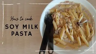 How to make Soy Milk Pasta! || Cooking VLOG!