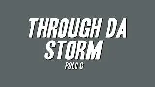 Polo G - Through Da Storm (Lyrics)