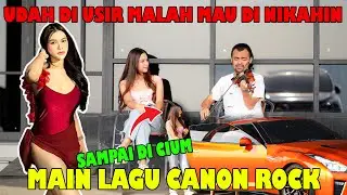 Udah Di Usir Malah Mau Di Nikahin, Main Lagu Canon Rock
