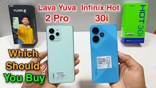 Infinix Hot 30i vs Lava Yuva 2 Pro - Which Should You Buy ?
