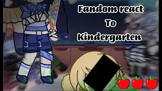 Fandom react to Kindergarten (Kid) --Part 2--( 0,65 speed) -- Min--[BAD ENGLISH]----( Discontinued)