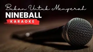 Bukan Untuk Menyerah &ndash; Nineball | Rock Ballad Karaoke HQ Audio (No Vocal)