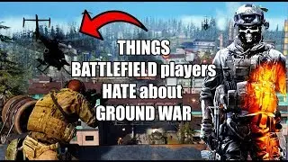 10 THINGS Battlefield Players HATE about GROUND WAR Modern Warfare