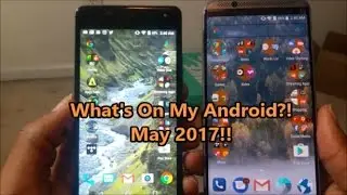 What's On My Android May 2017!!