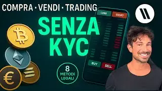 COME COMPARE, VENDERE BITCOIN E CRYPTO E FARE TRADING SENZA KYC | 8 METODI LEGALI NEL 2025