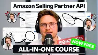 Complete Amazon SP-API Course (Free) - Full Tutorial