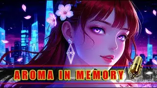 Aroma in Memory [Synthwave &middot; Synthpop &middot; Dreamwave] 🎙️ Male Vocal