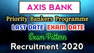 Axis Bank Priority Bankers Programme 2020 | Exam Date | Last Date | Paper Pattern | PBRM Programme |