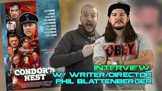 Interview with writer/director PHIL BLATTENBERGER for CONDOR'S NEST | Interviewing the Stars