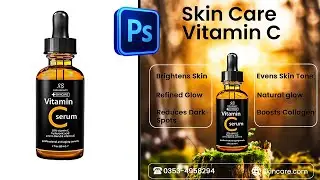 Graphic Designing Tutorial | Vitamin C Skin Care Serum Poster Design | Adobe Photo Shop