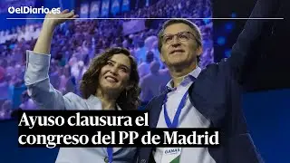 Ayuso clausura el congreso del PP de Madrid que la proclama presidenta del partido