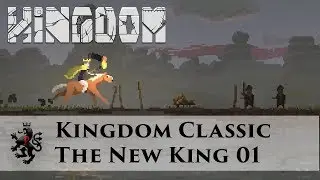 Kingdom: Classic - The New King Rises Pt. 1 - Introduction and Let's Play