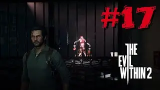 The Evil Within 2 ► # 17 ► СЕРВЕР