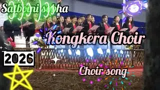 Satboini sobha Kongkera Choir song