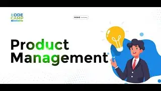KodeCamp 5.0 Product Management Class 3  - Foundations of Product Management (2)