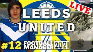 FM21 | Leeds United | TRANSFERS LIVE | #12 | Football Manager 2021