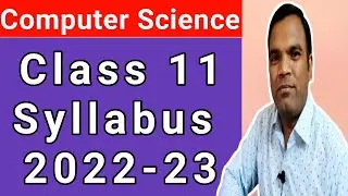 Computer Science Class 11 Syllabus 2022-23 | Split up Syllabus Computer Science Class 11 2022-23