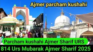 ajmer Sharif Dargah Parcham  kushahi live najara 814 urs Agaz Twnsansari