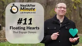 NextAfter Minute #11 Floating Hearts That Engage Donors