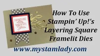 How To Use Stampin' Up!'s Layering Squares Framelit Dies