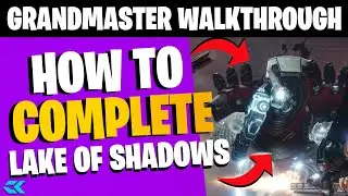 Destiny 2 | Lake of Shadows Grandmaster Nightfall Walk-through