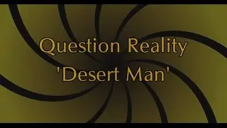 Question Reality - Desert Man | Indie/Alt Rock Unsigned Band | Original Song